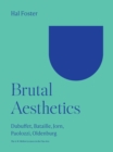 Brutal Aesthetics : Dubuffet, Bataille, Jorn, Paolozzi, Oldenburg - eBook
