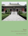 Yuan : Chinese Architecture in a Mongol Empire - eBook
