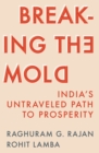 Breaking the Mold : India’s Untraveled Path to Prosperity - Book