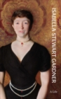 Isabella Stewart Gardner : A Life - eBook