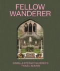 Fellow Wanderer : Isabella Stewart Gardner's Travel Albums - Book
