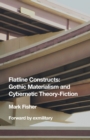 Flatline Constructs : Gothic Materialism and Cybernetic Theory-Fiction - Book