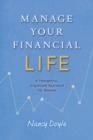Manage Your Financial Life : A Thoughtful, Organized Approach for Women - eBook