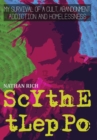 Scythe Tleppo : My Survival of a Cult, Abandonment, Addiction and Homelessness - Book