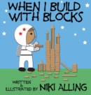 When I Build With Blocks - Book