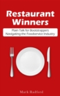 Restaurant Winners : Plain Talk for Bootstrappers Navigating the Foodservice Industry - eBook