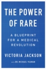 The Power of Rare : A Blueprint for a Medical Revolution - eBook