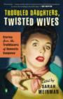 Troubled Daughters, Twisted Wives - eBook