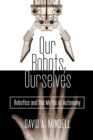 Our Robots, Ourselves - eBook