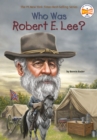 Who Was Robert E. Lee? - eBook