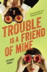 Trouble is a Friend of Mine - eBook