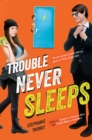 Trouble Never Sleeps - eBook
