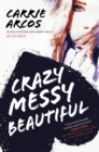 Crazy Messy Beautiful - eBook