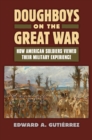 Doughboys on the Great War : How American Soldiers Viewed Their Military Experience - eBook