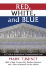 Red, White, and Blue : A Critical Analysis of Constitutional Law - eBook