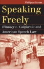 Speaking Freely : Whitney v. California and American Speech Law - eBook