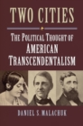 Two Cities : The Political Thought of American Transcendentalism - eBook