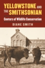 Yellowstone and the Smithsonian : Centers of Wildlife Conservation - eBook