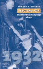 Electing FDR : The New Deal Campaign of 1932 - eBook