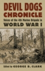 Devil Dogs Chronicle : Voices of the 4th Marine Brigade in World War I - eBook
