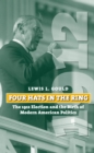 Four Hats in the Ring : The 1912 Election and the Birth of Modern American Politics - eBook