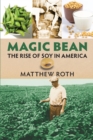 Magic Bean : The Rise of Soy in America - eBook