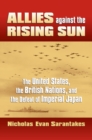 Allies against the Rising Sun : The United States, the British Nations, and the Defeat of Imperial Japan - eBook