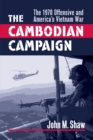 The Cambodian Campaign : The 1970 Offensive and America's Vietnam War - eBook