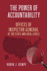 The Power of Accountability : Offices of Inspector General at the State and Local Levels - eBook