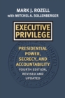 Executive Privilege : Presidential Power, Secrecy, and Accountability - eBook