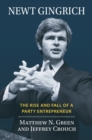 Newt Gingrich : The Rise and Fall of a Party Entrepreneur - eBook