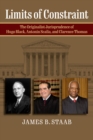 Limits of Constraint : The Originalist Jurisprudence of Hugo Black, Antonin Scalia, and Clarence Thomas - eBook