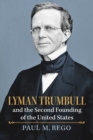 Lyman Trumbull and the Second Founding of the United States - eBook