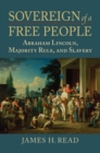 Sovereign of a Free People : Lincoln, Slavery, and Majority Rule - eBook