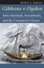 Gibbons v. Ogden : John Marshall, Steamboats, and the Commerce Clause - eBook