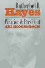 Rutherford B. Hayes : Warrior and President - eBook
