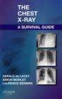 The Chest X-Ray: A Survival Guide - Book