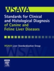 E-Book - WSAVA Standards for Clinical and Histological Diagnosis of Canine and Feline Liver Diseases : E-Book - WSAVA Standards for Clinical and Histological Diagnosis of Canine and Feline Liver Disea - eBook