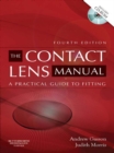 The Contact Lens Manual : A Practical Guide to Fitting - eBook