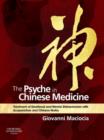 The Psyche in Chinese Medicine : Treatment of Emotional and Mental Disharmonies with Acupuncture and Chinese Herbs - eBook
