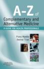 A-Z of Complementary and Alternative Medicine E-Book : A-Z of Complementary and Alternative Medicine E-Book - eBook