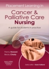 Placement Learning in Cancer & Palliative Care Nursing : A guide for students in practice - eBook