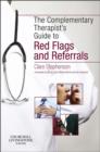 The Complementary Therapist's Guide to Red Flags and Referrals - eBook