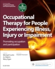 Occupational Therapy for People Experiencing Illness, Injury or Impairment : Promoting occupation and participation - Book