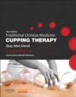 Traditional Chinese Medicine Cupping Therapy - E-Book : Traditional Chinese Medicine Cupping Therapy - E-Book - eBook