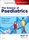 The Science of Paediatrics: MRCPCH Mastercourse - Book