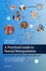 A Practical Guide to Fascial Manipulation : an evidence- and clinical-based approach - eBook