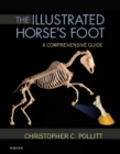 The Illustrated Horse's Foot : A comprehensive guide - eBook