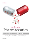 Aulton's Pharmaceutics : The Design and Manufacture of Medicines - eBook