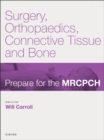 Surgery, Orthopaedics, Connective Tissue & Bone : Surgery, Orthopaedics, Connective Tissue & Bone E-Book - eBook